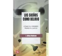 Sueños Como Delirio, Los. Como El Cerebro Pierde El Juicio (Psicologia Y Psicoanalisis)