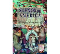 SUEÑOS DE AMERICA | Enrique Ochoa Antich