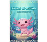 Sueños de Axolote