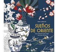 Sueños de Oriente. Una invitación para viajar: Libro de colorear. (Libros de práctica)