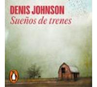 Sueños De Trenes (audiolibro)