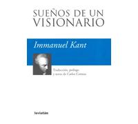 Sueños de un visionario (Aclarados por "Sueños de Metafísica") | Immanuel Kant, Carlos Correas