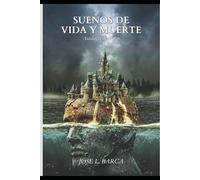SUEÑOS DE VIDA Y MUERTE: Antología de relatos