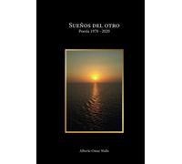 Sueños del otro: Poesía 1970 - 2020