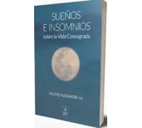 Sueños E Insomnios Sobre La Vida Consagrada