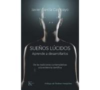 Sueños Lúcidos: Aprende a desarrollarlos. De las tradiciones contemplativas a la evidencia científica (Psicología)