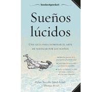 Sueños lúcidos - BOLSILLO: Guía de campo para dominar el arte de navegar por los sueños (Books4pocket crec. y salud)