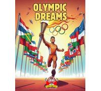 Sueños olímpicos: Colorea las Olimpiadas: del relevo de la antorcha a la ceremonia de entrega de medallas: una inspiradora aventura para colorear