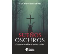 Sueños oscuros: Cuando tus pesadillas se vuelven realidad