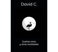 Sueños raros y otras realidades