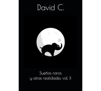 Sueños raros y otras realidades vol. II
