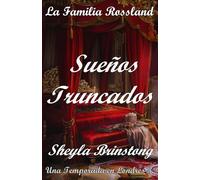 Sueños Truncados: La Familia Rossland: 3 (Una Temporada en Londres)