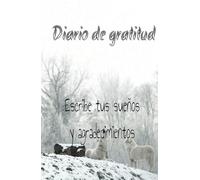 "Sueños y Gratitud: Un Diario para el Alma": "Un espacio para cultivar tus sueños y apreciar cada momento"