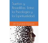 Sueños y Pesadillas: Entre la Psicología y la Espiritualidad.