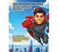 SUEPERHERO Coloring Book: Action-Packed Coloring Pages with Cool Heroes, Robots, and Space Adventures - Bold Lines for Boys, Girls, and Comic Fans