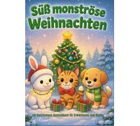 Süß monströse Weihnachten - Special Edition: Ausmalbuch für tierische Weihnachtsfans mit über 50 winterlich-niedlichen Motiven, Mandalas & Bastelideen