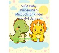 Süße Baby-Dinosaurier - Malbuch für Kinder von 4-8 Jahren: 40 liebevolle Motive zum Ausmalen