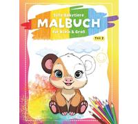 Süße Babytiere Malbuch: 50 niedlichen Tierbabys zum Ausmalen für Klein und Groß | Teil 2 von 3 (Süße Babytiere Malbücher)
