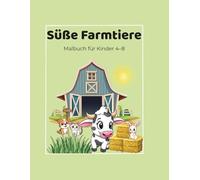 Süße Farmtiere: Malbuch für Kinder 4-8 (Malbücher)