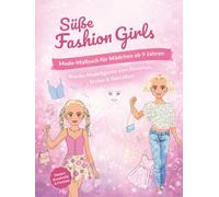 Süße Fashion Girls: Blanko-Modefiguren ohne Kleidung - Mode-Malbuch für Mädchen ab 9 Jahren
