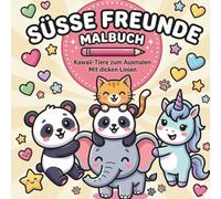 Süße Freunde Malbuch: Kawaii-Tiere zum Ausmalen mit dicken Linien für Kinder und Erwachsene