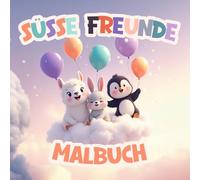 Süsse Freunde Malbuch: Niedliche Tiermotive zum Ausmalen für Kinder