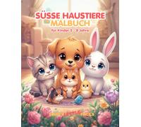Süße Haustiere - Malbuch: 45 niedliche Ausmalbilder im Kawaii-Stil für Kinder ab 5 Jahren (Happy Little Pages)