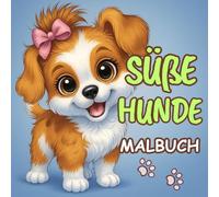 Süße Hunde - Malbuch für Kinder ab 4 Jahren: 50 Große Entzückende Motive mit Niedlichen Welpen zum Kritzeln und Ausmalen für Mädchen und Jungen