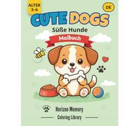 Süße Hunde Malbuch: Für Kinder von 3-6 Jahren
