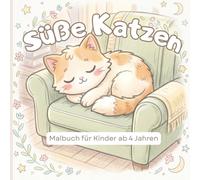 Süße Katzen: Malbuch für Kinder: 38 einfache Motive mit dicken Linien und detailreichen Hintergründen - Großes quadratisches Format (8.5 x 8.5 Zoll) - Ab 4 Jahren