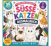 Süße Katzen Malbuch für Kinder 4-8 Jahre: 30 Niedliche Katzenmotive Einfache Ausmalbilder für Jungen Mädchen Katzenliebhaber Kreativer Malspaß Teil 1 von 3 Serie