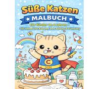 Süße Katzen Malbuch für Kinder: Dieses liebevoll gestaltete Malbuch enthält 50 niedliche Katzenmotive aus Alltag und Fantasy