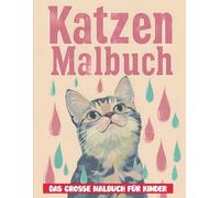 Süße Katzen | Malbuch für Kinder: Entdecke über 50 niedliche Katzen-Designs | Entspannend und spaßig für Kinder, Jungen und Mädchen.