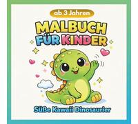 Süße Kawaii Dinosaurier Malbuch für Kinder ab 3 Jahren: 40 lustige und einfache Malvorlagen für Kleinkinder und Vorschulkinder