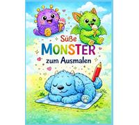 süße kleine Monster zum kreativen Ausmalen für groß und klein - Malbuch mit 40 niedlichen Motiven für kleine Künstler
