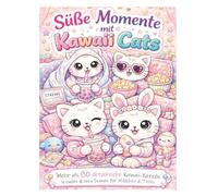 Süße Momente mit Kawaii Cats: Über 80 detailreiche Kawaii-Katzen in coolen & cozy Szenen