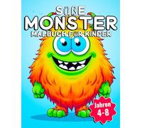 Süße Monster Malbuch für Kinder: 40 lustige Ausmalbilder mit verrückten, freundlichen Monstern und Fantasiewesen - Ideal für Jungen und Mädchen im Alter von 4 bis 8 Jahren