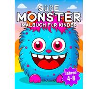 Süße Monster Malbuch für Kinder: Lustige und einfache Ausmalbilder mit freundlichen Monstern, Kreaturen und Fantasiefiguren - Für Jungen und Mädchen