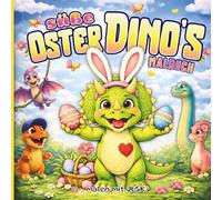 Süße Oster Dinos | Malbuch mit einfachen Motiven für Kinder von 3-6 Jahren: 50 liebevolle Dino-Ausmalbilder •Oster-Eiersuche • Frühlingsspaß • Ideal für Kindergarten & Vorschule