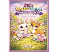 Süße Oster-Tiere Malbuch für Mädchen 4-8 Jahre: Zauberhafte Häschen, Rehkitz und Ostereier zum Ausmalen