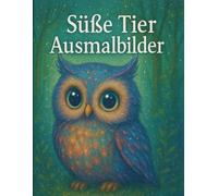Süße Tier Ausmalbilder: Für Kinder ab 3 Jahren