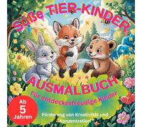 Süße Tier-Kinder Ausmalbuch: Für entdeckerfreudige Kinder