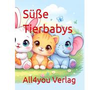 Süße Tierbabys: Mein erstes Ausmalbuch