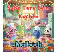 Süße Tiere beim Kochen - Magisches Ausmalbuch für Kinder & Erwachsene: 36 zauberhafte Malvorlagen ohne Schattierung - Tiere in fantasievollen Küchen beim Backen & Kochen