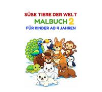 Süße Tiere der Welt 2 Malbuch für Kinder ab 4 Jahren