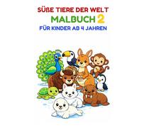 Süße Tiere der Welt 2 Malbuch für Kinder ab 4 Jahren