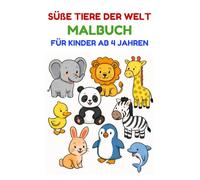 Süße Tiere der Welt Malbuch für Kinder ab 4 Jahren