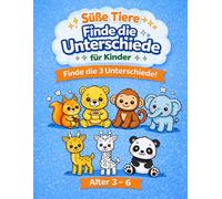 Süße Tiere - Finde die Unterschiede für Kinder: Finde 3 Unterschiede in jedem Bild - Rätselbuch für Kinder von 3-6 Jahren