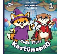 Süße Tiere: Kostümspaß 1 - Bold and Easy Malbuch für Kinder und Erwachsene: 50 gemütliche Malseiten für die ganze Familie | Lustige Verkleidungs- und Kostümideen