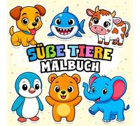 Süße Tiere Malbuch: 50 niedliche Tiermotive zum Ausmalen für Kinder ab 2 Jahren - Fördert Kreativität, Konzentration & sinnvolle Beschäftigung